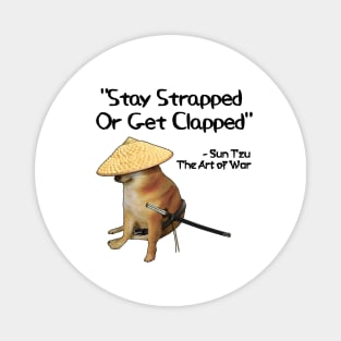 The Art Of War Meme Strapped Clapped Samurai Doge Magnet